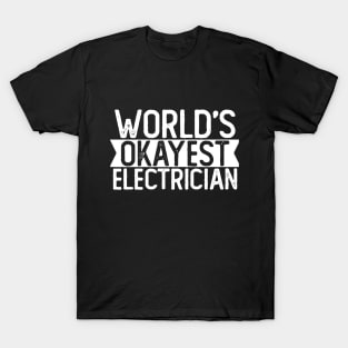World's Okayest Electrician T shirt Electrician Gift T-Shirt